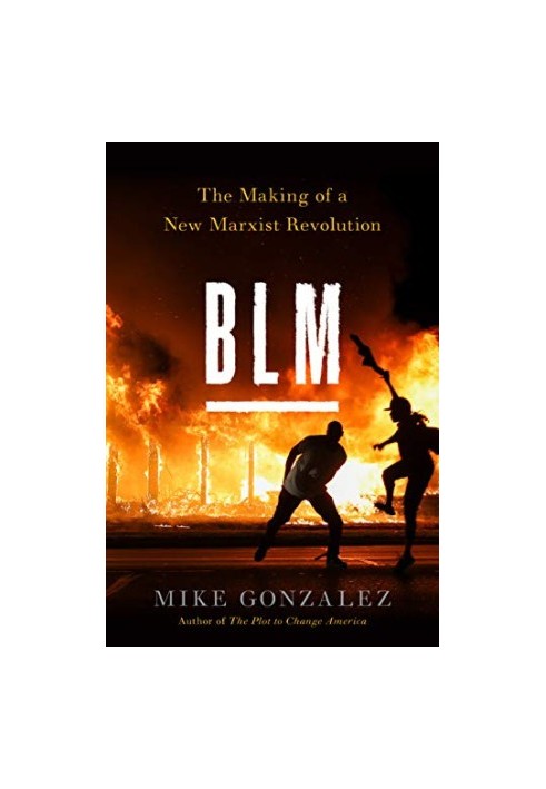 BLM: The Making of a New Marxist Revolution