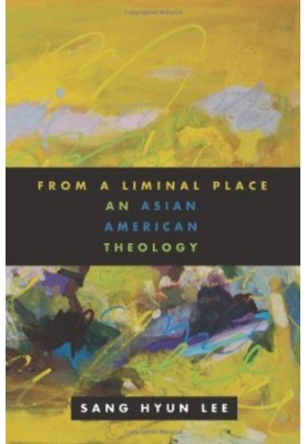 From a liminal place : an Asian American theology