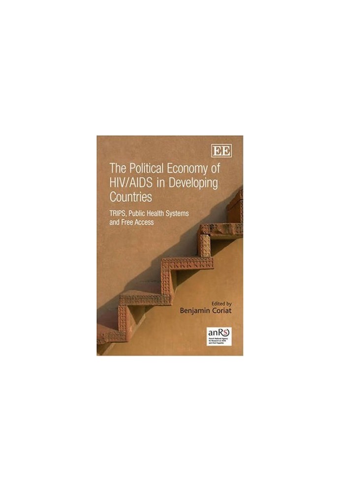 The Political Economy of HIV/AIDS in Developing Countries: TRIPS, Public Health Systems and Free Access
