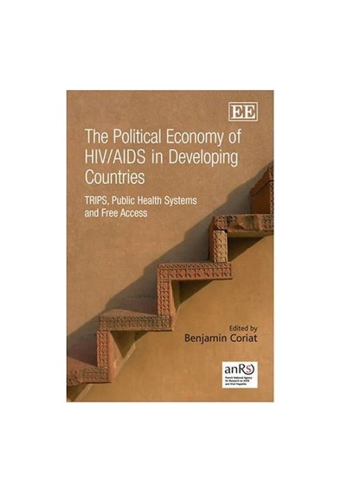 The Political Economy of HIV/AIDS in Developing Countries: TRIPS, Public Health Systems and Free Access
