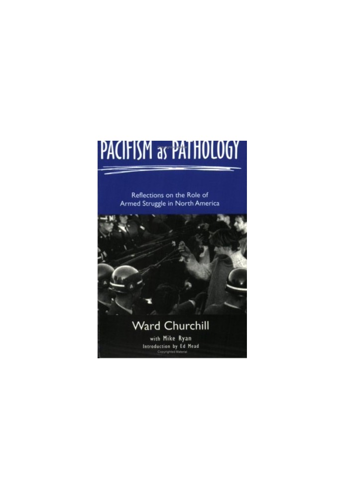 Pacifism As Pathology: Reflections On The Role Of Armed Struggle In North America