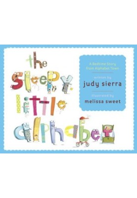 The Sleepy Little Alphabet: A Bedtime Story from Alphabet Town