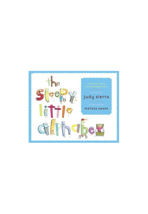 The Sleepy Little Alphabet: A Bedtime Story from Alphabet Town