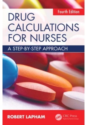 Drug Calculations for Nurses : A step-by-step approach, Fourth Edition