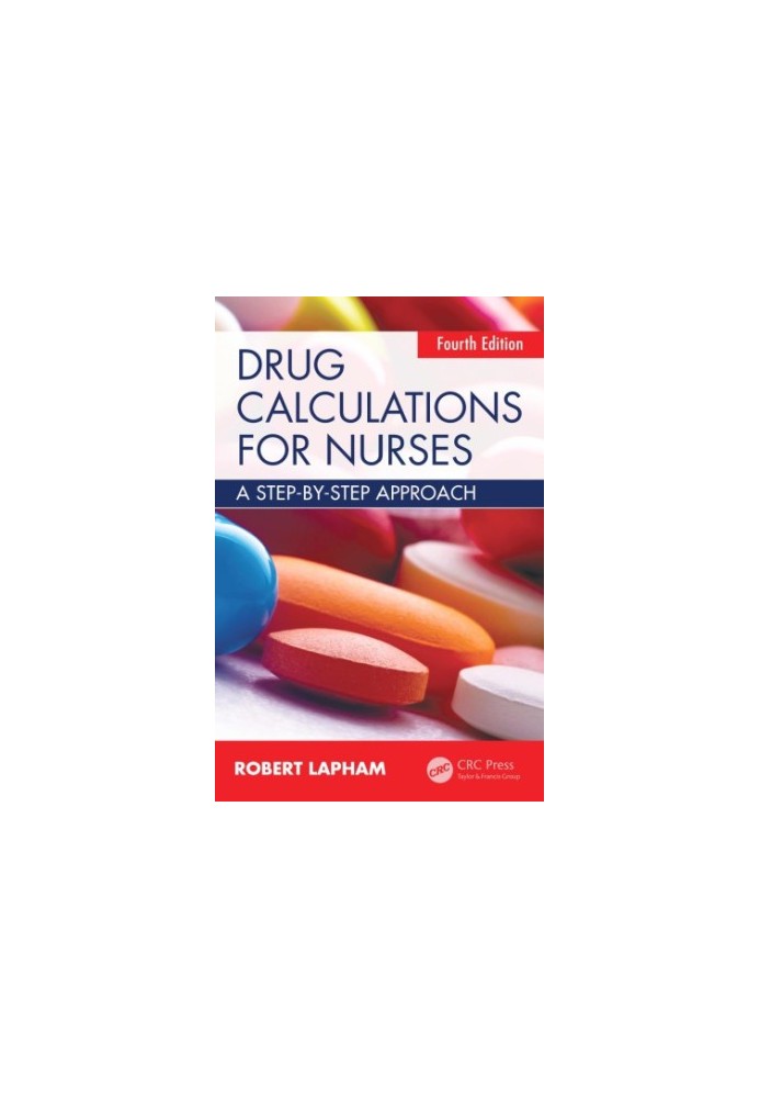 Drug Calculations for Nurses : A step-by-step approach, Fourth Edition