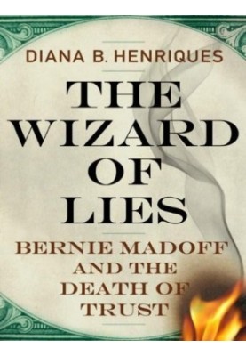 The Wizard of Lies · Bernie Madoff and the Death of Trust