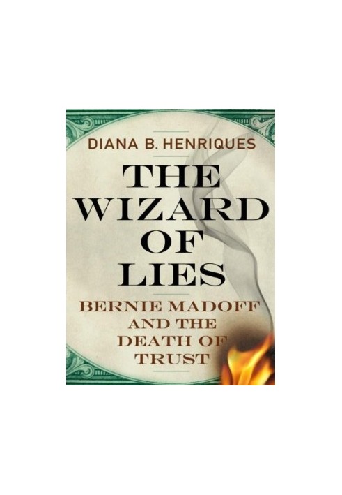 The Wizard of Lies · Bernie Madoff and the Death of Trust