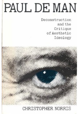 Paul de Man: Deconstruction and the Critique of Aesthetic Ideology