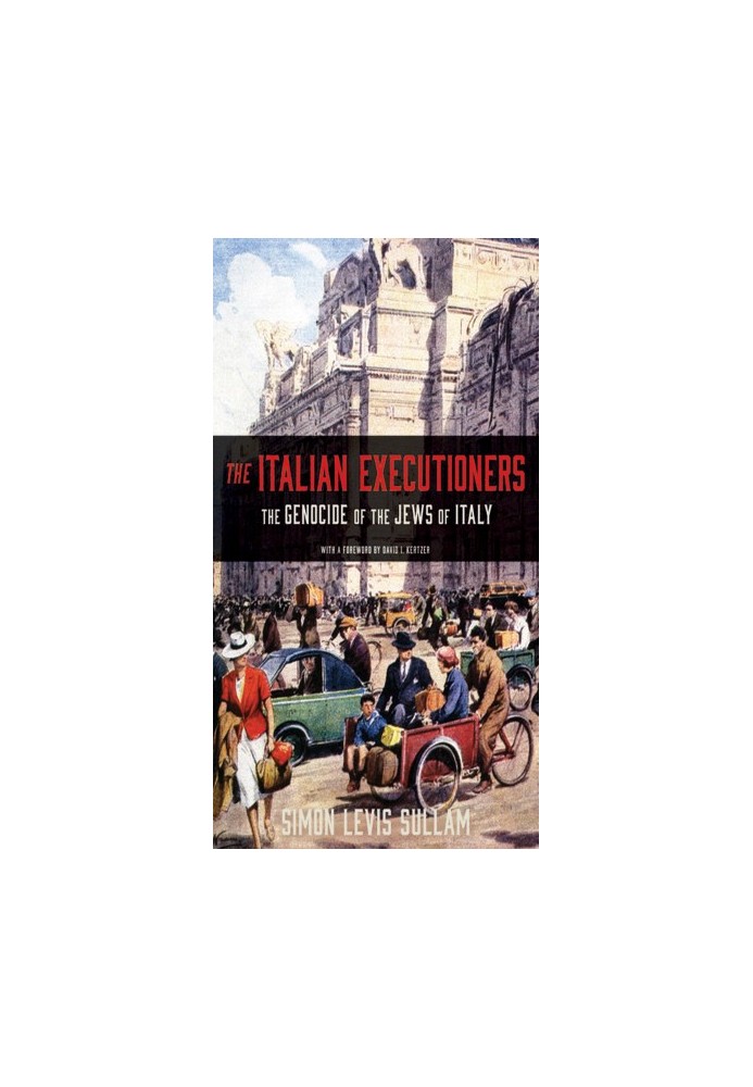 The Italian Executioners: The Genocide of the Jews of Italy