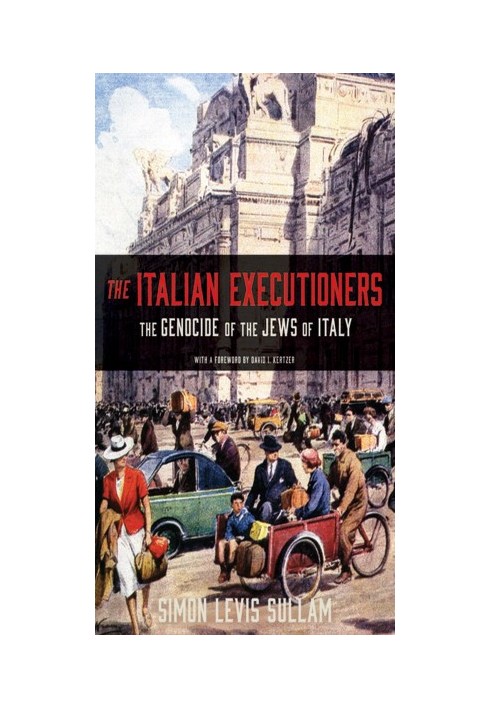 The Italian Executioners: The Genocide of the Jews of Italy
