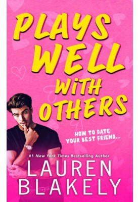 Plays Well With Others: How to Date Your Best Friend