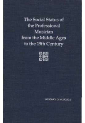 The social status of the professional musician from the Middle Ages to the 19th century
