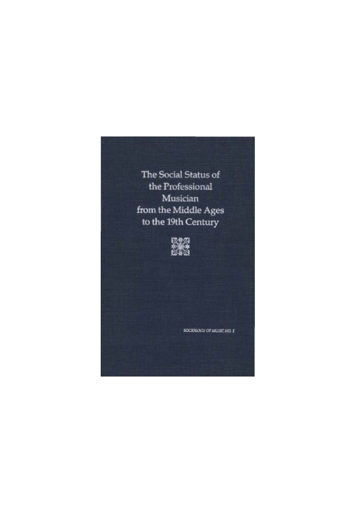 The social status of the professional musician from the Middle Ages to the 19th century