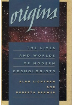 Origins: The Lives and Worlds of Modern Cosmologists