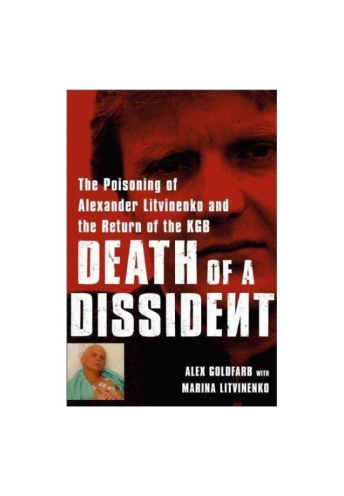 Death of a Dissident · The Poisoning of Alexander Litvinenko and the Return of the KGB