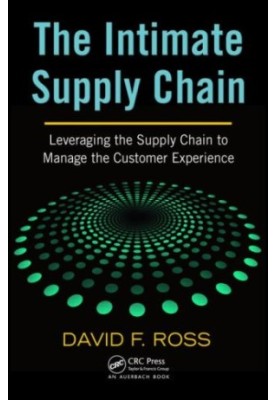 The Intimate Supply Chain: Leveraging the Supply Chain to Manage the Customer Experience (Series on Resource Management)