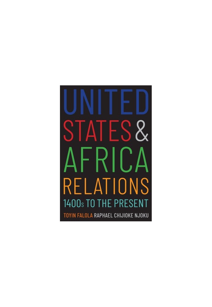 United States and Africa Relations, 1400s to the Present