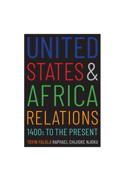United States and Africa Relations, 1400s to the Present