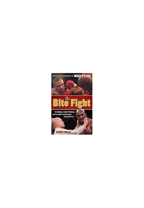 The bite fight : Tyson, Holyfield, and the night that changed boxing forever