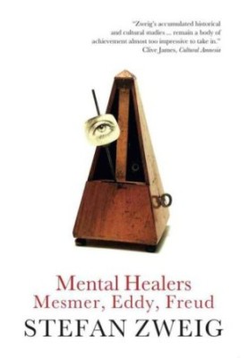 Mental Healers: Mesmer, Eddy and Freud