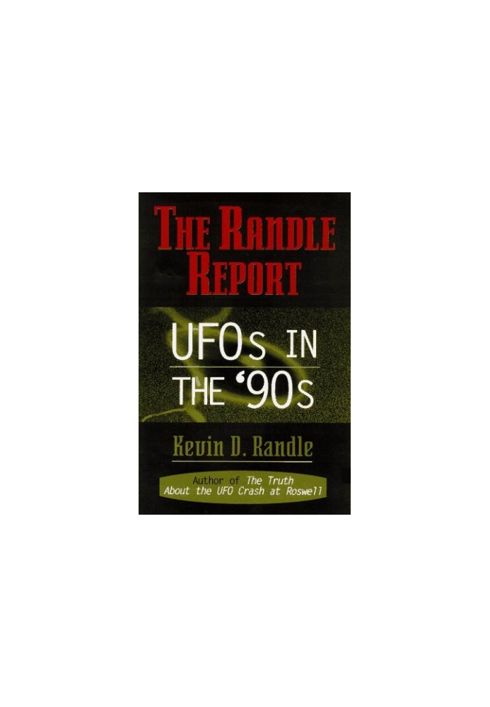 The Randle Report: UFOs in the '90s