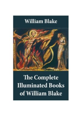 The Complete Illuminated Books of William Blake
