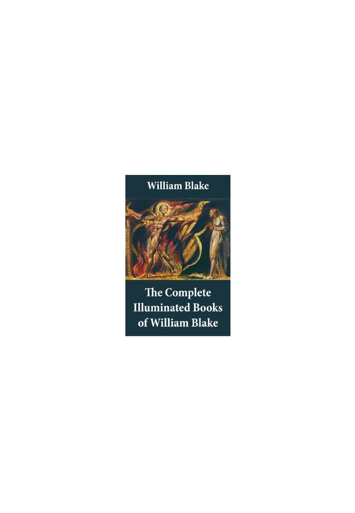 The Complete Illuminated Books of William Blake