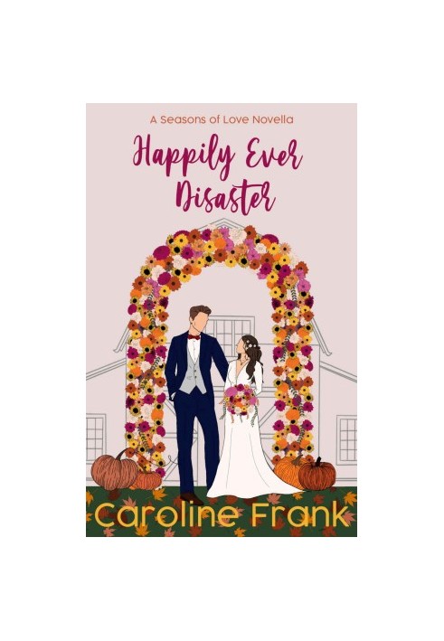 Happily Ever Disaster: A Seasons of Love Novella