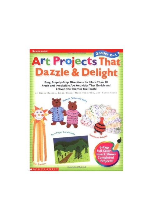 Art Projects That Dazzle & Delight: Grade 1 Easy, Step-By-Step Directions for More Than 20 Fresh and Irresistible Art Activit