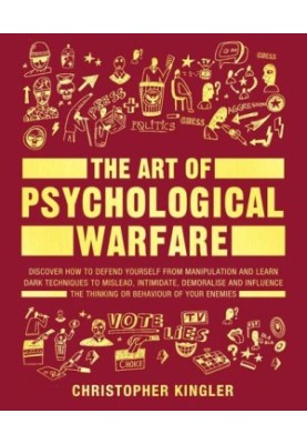 The Art of Psychological Warfare: Discover How to Defend Yourself from Manipulation and Learn Dark Techniques to Mislead, Int