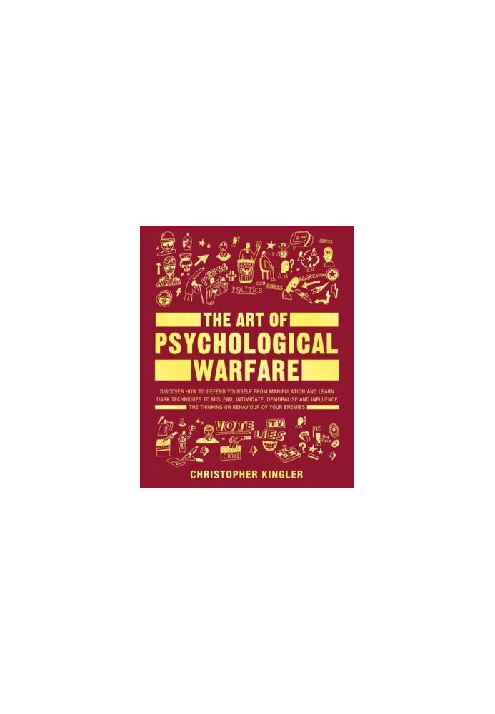 The Art of Psychological Warfare: Discover How to Defend Yourself from Manipulation and Learn Dark Techniques to Mislead, Int