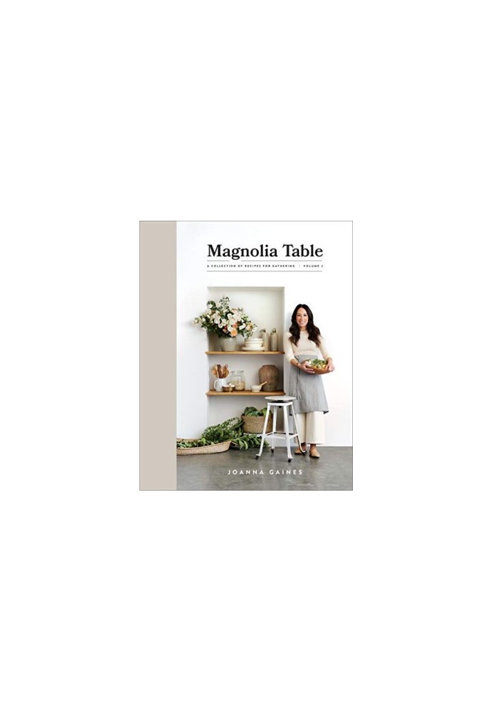 Magnolia Table Volume 2 — A Collection of Recipes for Gathering