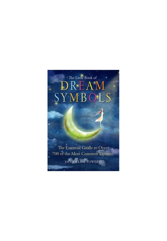 The little book of dream symbols: the essential guide to the 700 most common dreams