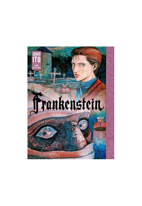 Frankenstein: Junji Ito Story Collection