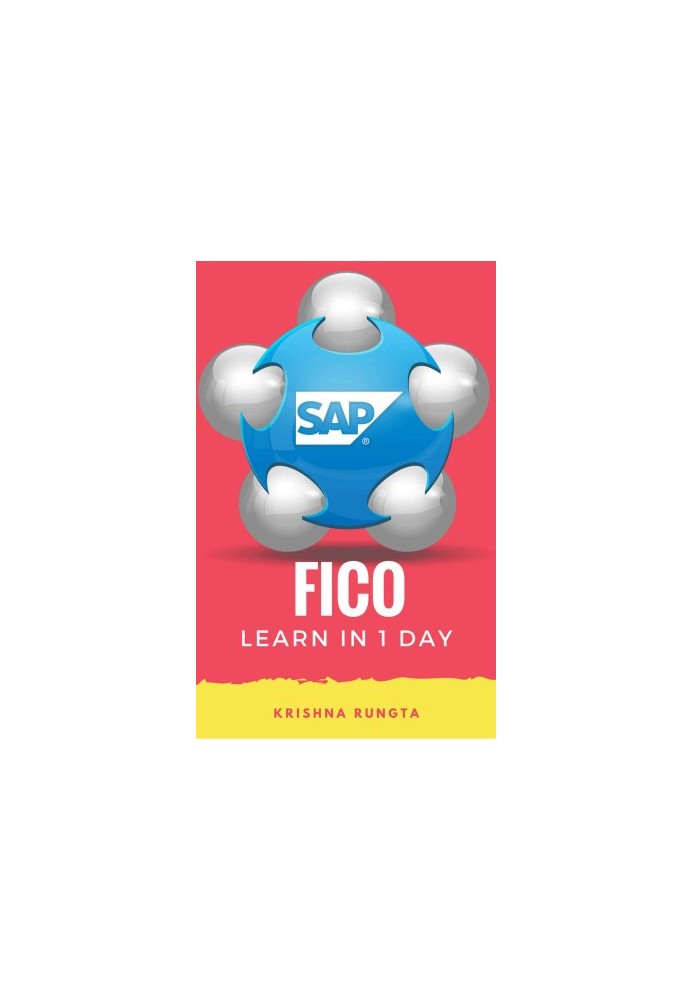 Learn SAP FICO in 1 Day: Definitive Guide to Learn SAP FICO ERP