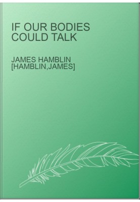 If Our Bodies Could Talk