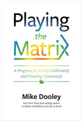 Playing the matrix: a program for living deliberately and creating consciously
