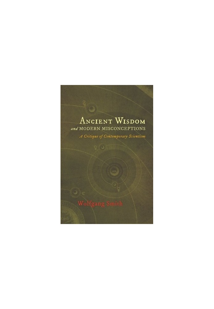 Ancient Wisdom and Modern Misconceptions: A Critique of Contemporary Scientism