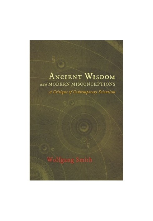 Ancient Wisdom and Modern Misconceptions: A Critique of Contemporary Scientism