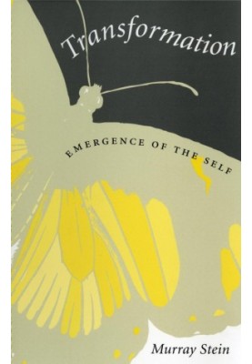 Transformation: Emergence of the Self (CAROLYN AND ERNEST FAY SERIES IN ANALYTICAL PSYCHOLOGY)