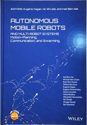 Autonomous mobile robots and multi-robot systems : motion-planning, communication, and swarming