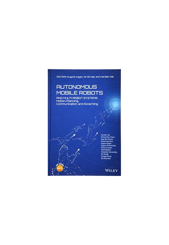 Autonomous mobile robots and multi-robot systems : motion-planning, communication, and swarming
