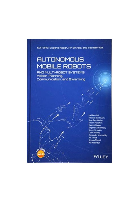 Autonomous mobile robots and multi-robot systems : motion-planning, communication, and swarming