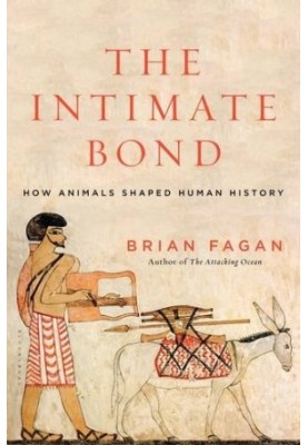The Intimate Bond: How Animals Shaped Human History