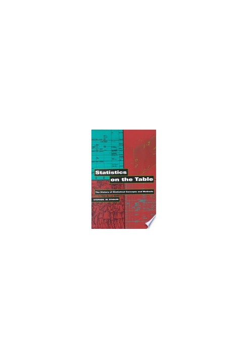 Statistics on the Table: The History of Statistical Concepts and Methods