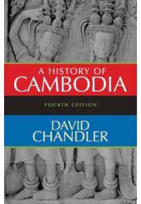 A History of Cambodia (4th ed. 2009)
