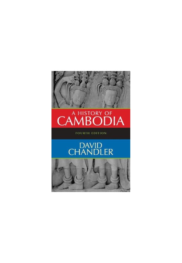 A History of Cambodia (4th ed. 2009)