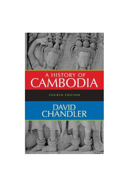 A History of Cambodia (4th ed. 2009)