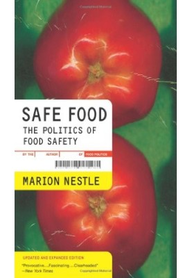 Safe Food, The Politics Of Food Safety, Updated And Expanded (California Studies In Food And Culture)