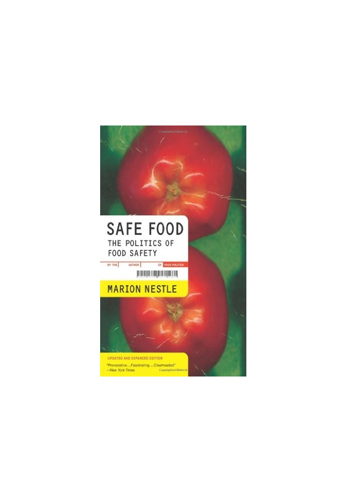Safe Food, The Politics Of Food Safety, Updated And Expanded (California Studies In Food And Culture)